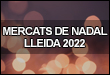 Mercats de Nadal Lleida 2022